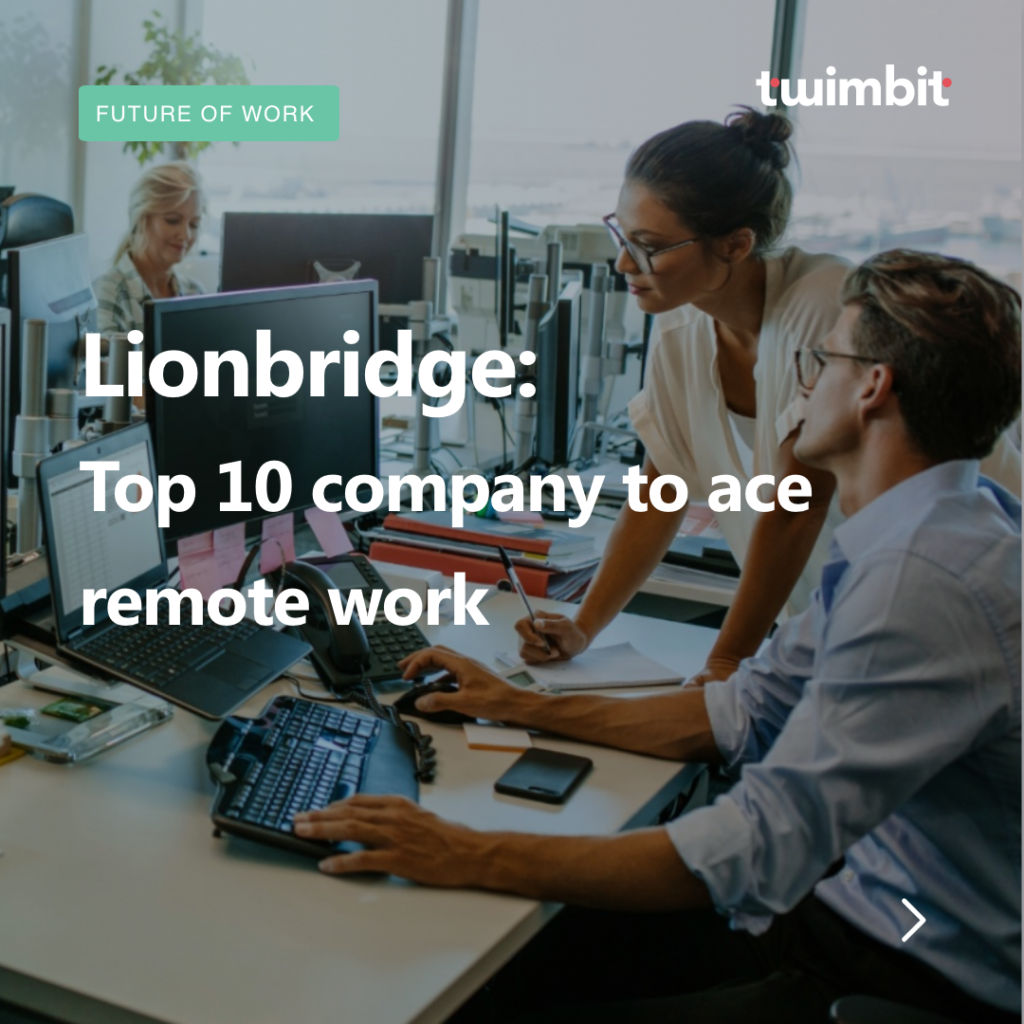 Lionbridge: Speed, scale, precision and remote - Twimbit