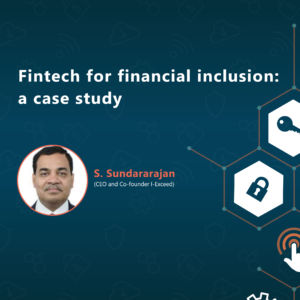 Fintech For Financial Inclusion: A Case Study