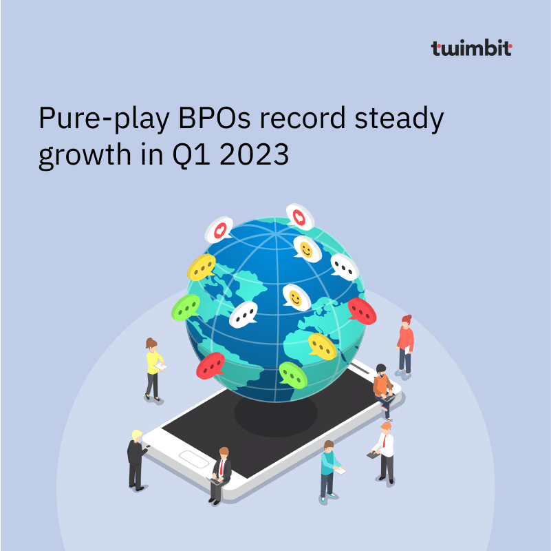 Pure-play BPOs charted steady growth in Q1 2023 - Twimbit