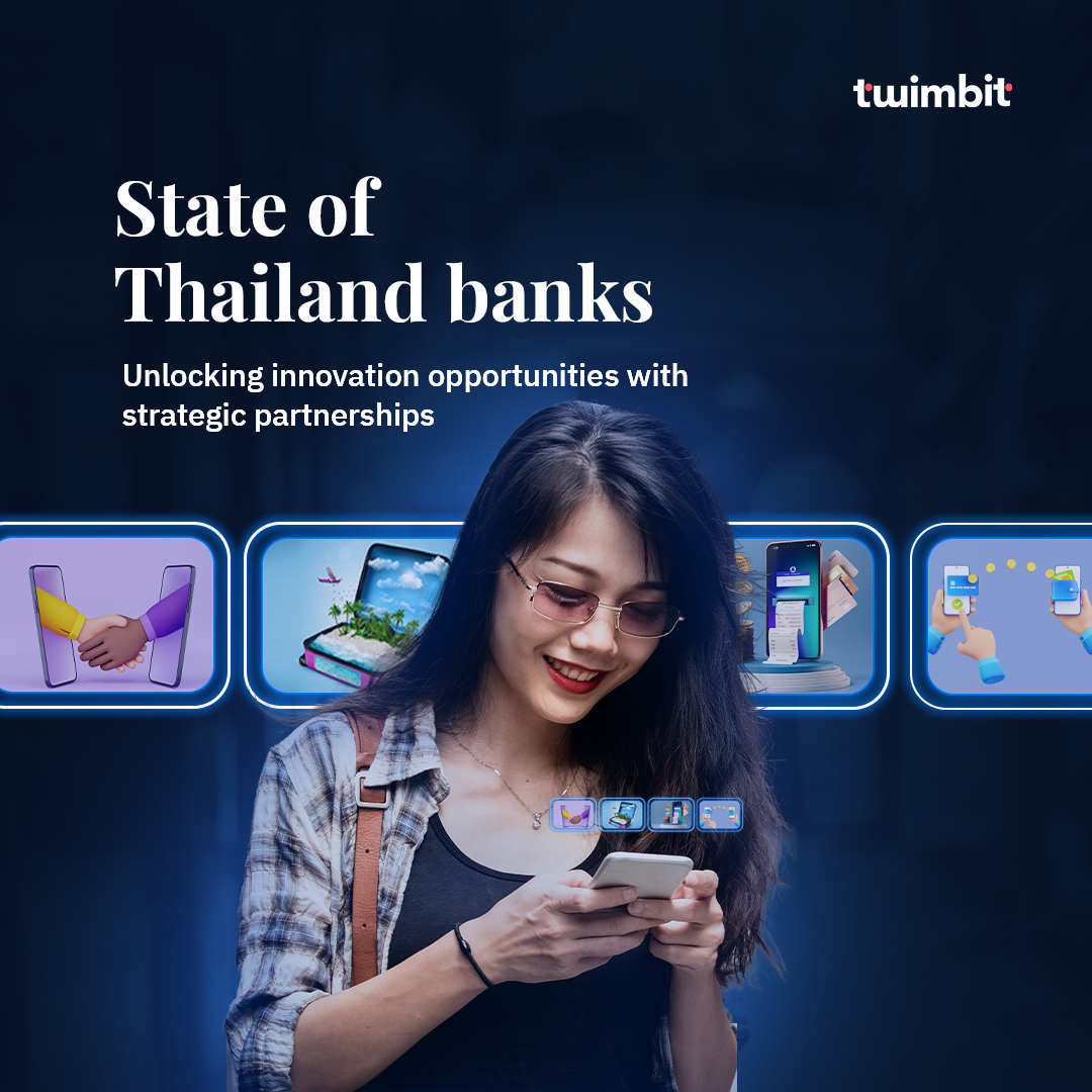 State of Thailand Banks 2024 - Unlocking innovation opportunities with  strategic partnerships - Twimbit