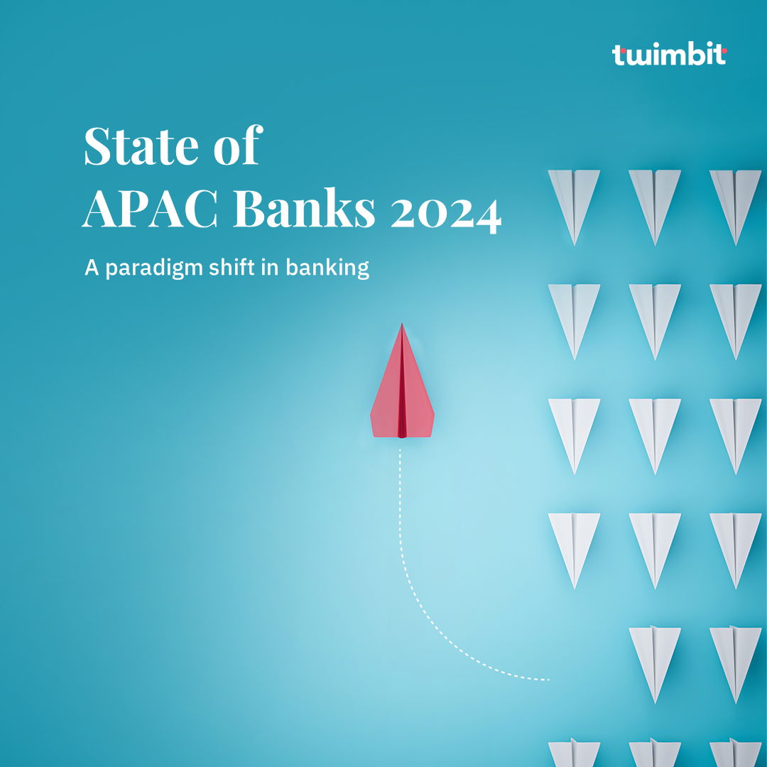  State of APAC Banks 2024 - A paradigm shift in banking - Twimbit 